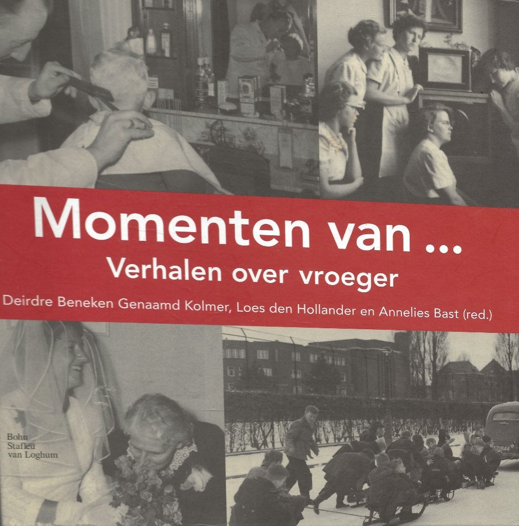 Momenten van ... Verhalen over vroeger -, Ophalen of Verzenden, Zo goed als nieuw, Kolmer/Den Hollander/Bast