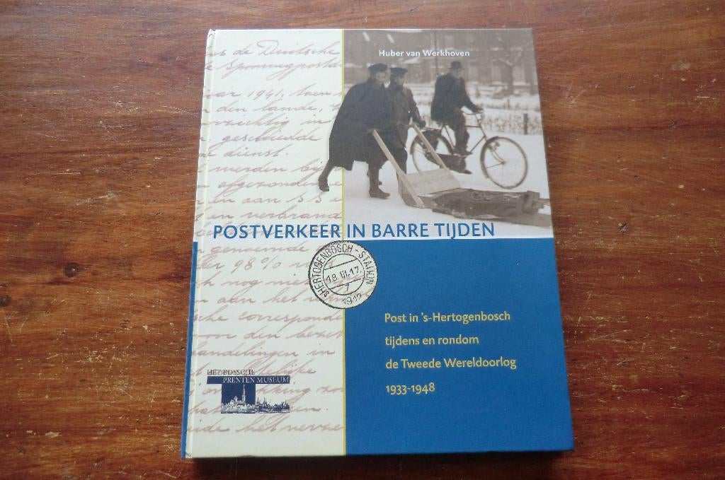 boek- Postverkeer in barre tijden -van Werkhoven / Den Bosch, Boeken, Geschiedenis | Stad en Regio, Zo goed als nieuw, 20e eeuw of later