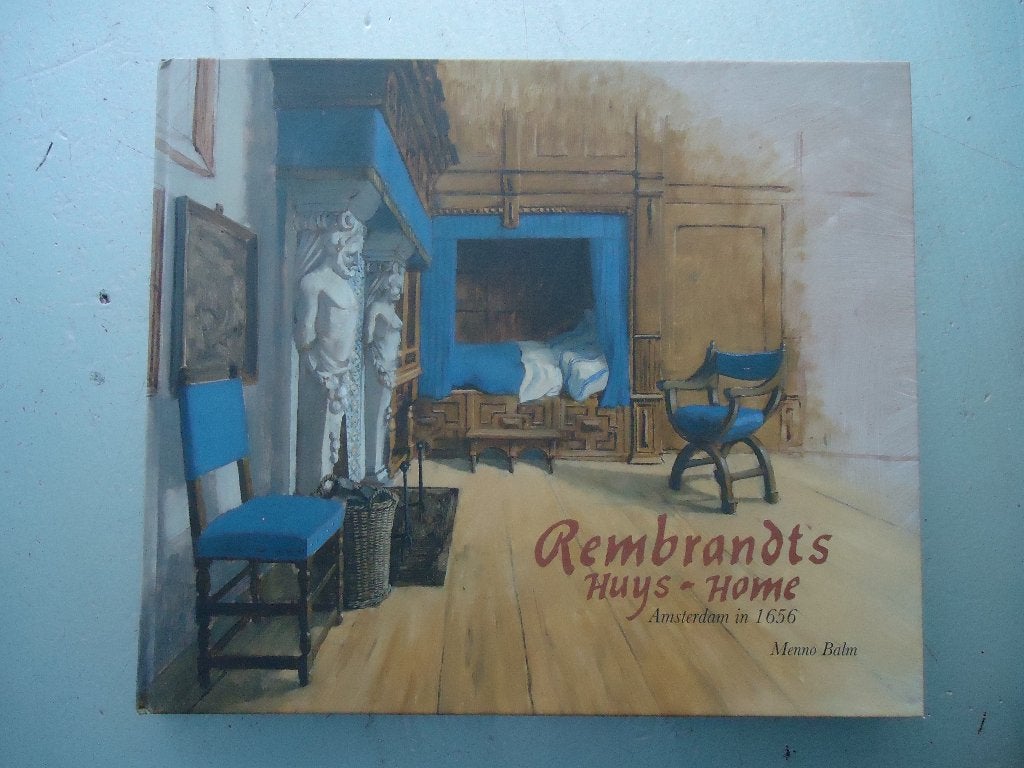 Rembrandt's Huys - Home Amsterdam in 1656 - Menno Balms, Ophalen of Verzenden, Zo goed als nieuw, Menno Balms, Schilder- en Tekenkunst
