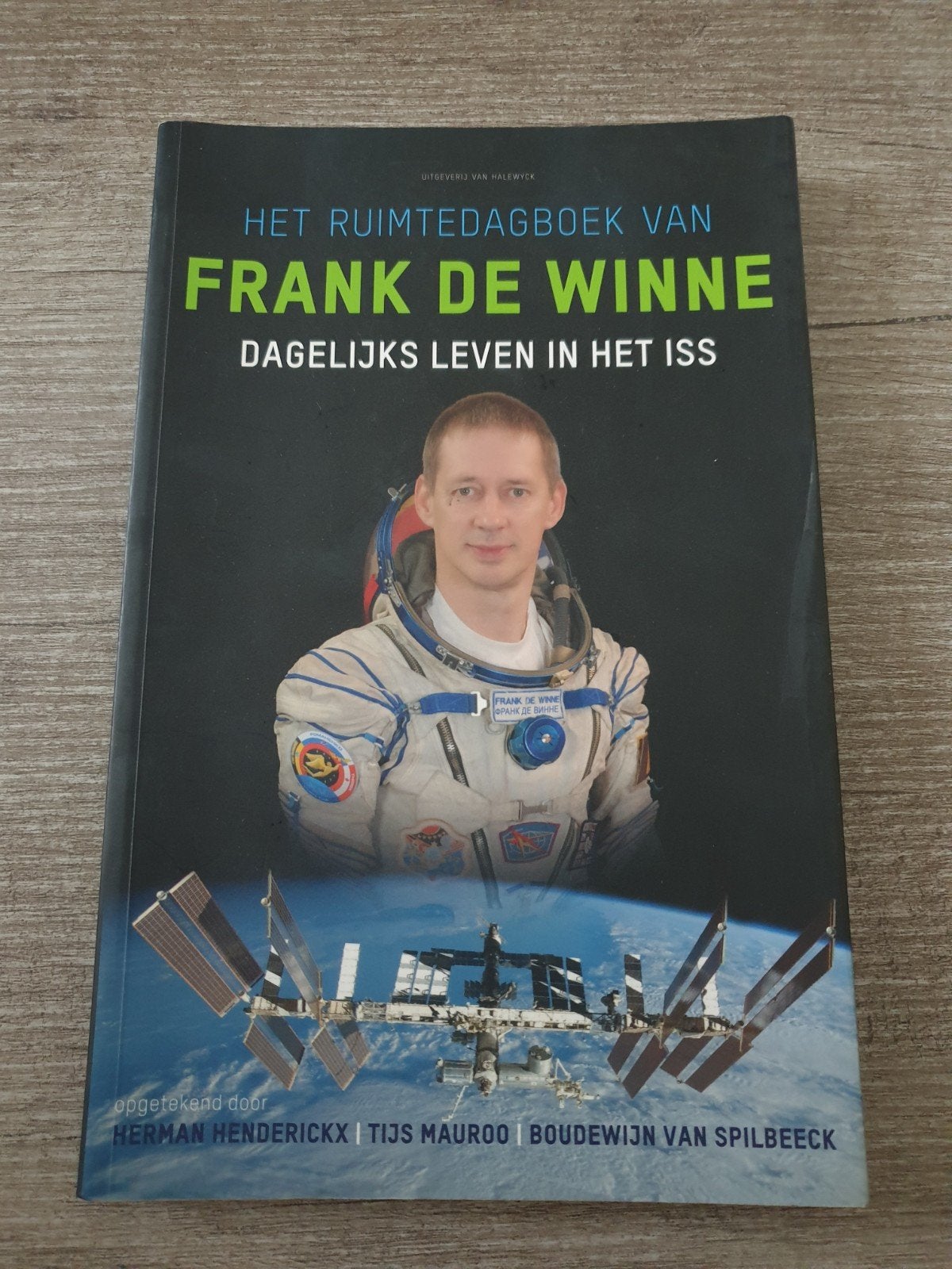 Het Ruimtedagboek van Frank De Winne - Dagelijks Leven ISS, Ophalen of Verzenden, Gelezen, Herman Henderickx, Tijs Mauroo, Boudewijn van Spilbeeck