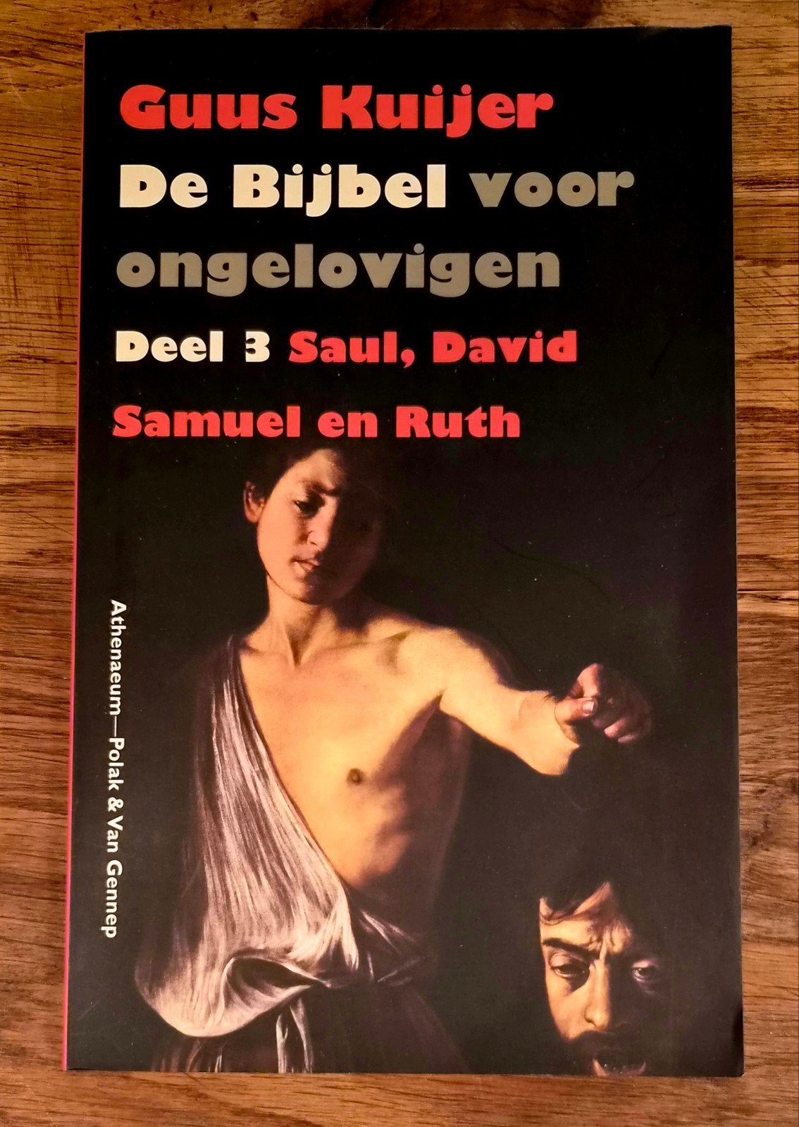 De Bijbel voor ongelovigen - 3: Saul, David, Samuel en R, Ophalen of Verzenden, Gelezen, Guus Kuijer, Religie