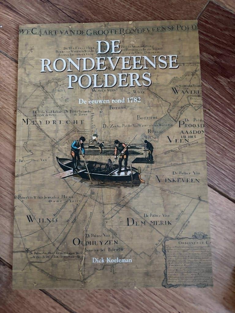 Dick Koeleman - De Rondeveense Polders, Boeken, Geschiedenis | Stad en Regio, Ophalen of Verzenden, 17e en 18e eeuw, Zo goed als nieuw