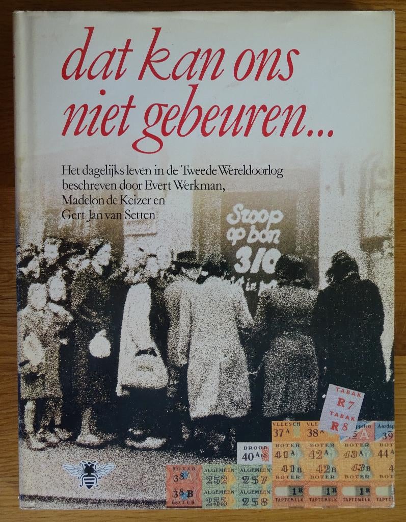Dat kan ons niet gebeuren, Boeken, Oorlog en Militair, Tweede Wereldoorlog, Ophalen of Verzenden, Zo goed als nieuw, Evert Werkman, Madelon de Keizer en Gert Jan van Setten