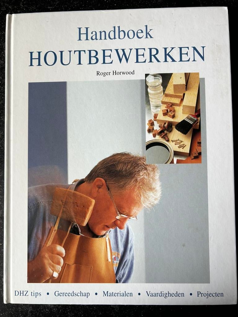 Roger Horwood - Handboek Houtbewerken, Boeken, Houtbewerking, Ophalen of Verzenden, Nieuw, Roger Horwood