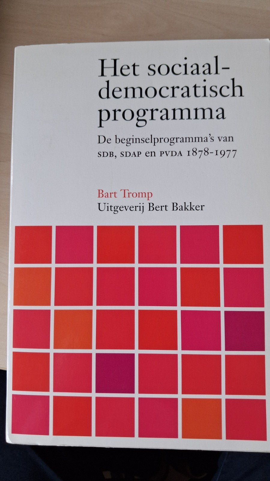 Het sociaal-democratisch programma - Bart Tromp, Gelezen, Bart Tromp, Ophalen of Verzenden, Politiek en Staatkunde