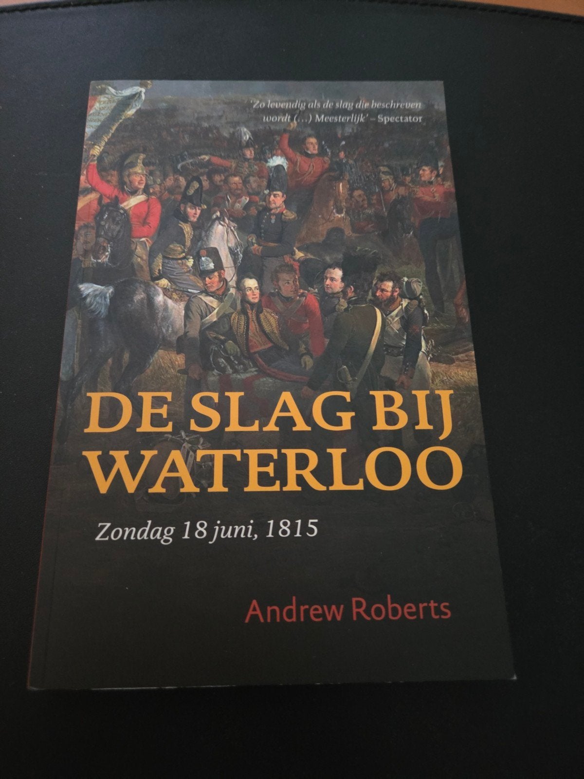 De Slag bij Waterloo - Andrew Roberts (Boek), Ophalen of Verzenden, 17e en 18e eeuw, Zo goed als nieuw, Andrew roberts