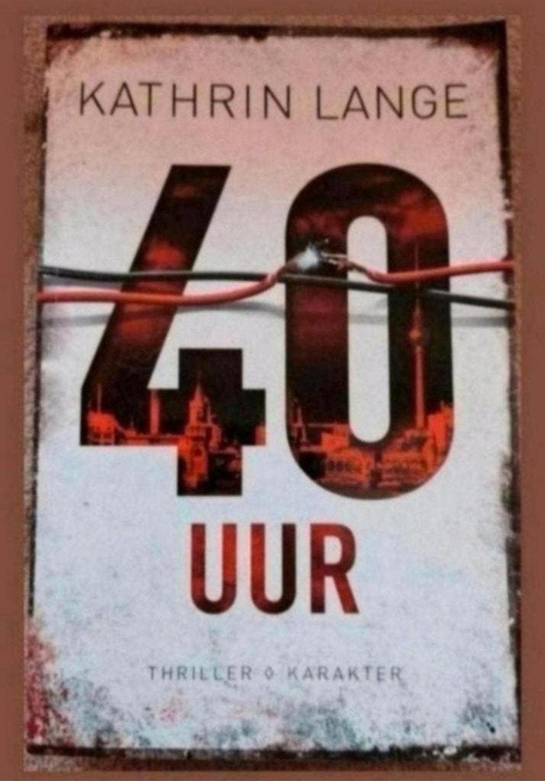 40 UUR - Kathrin Lange (Thriller), Ophalen of Verzenden, Zo goed als nieuw, Kathrin Lange