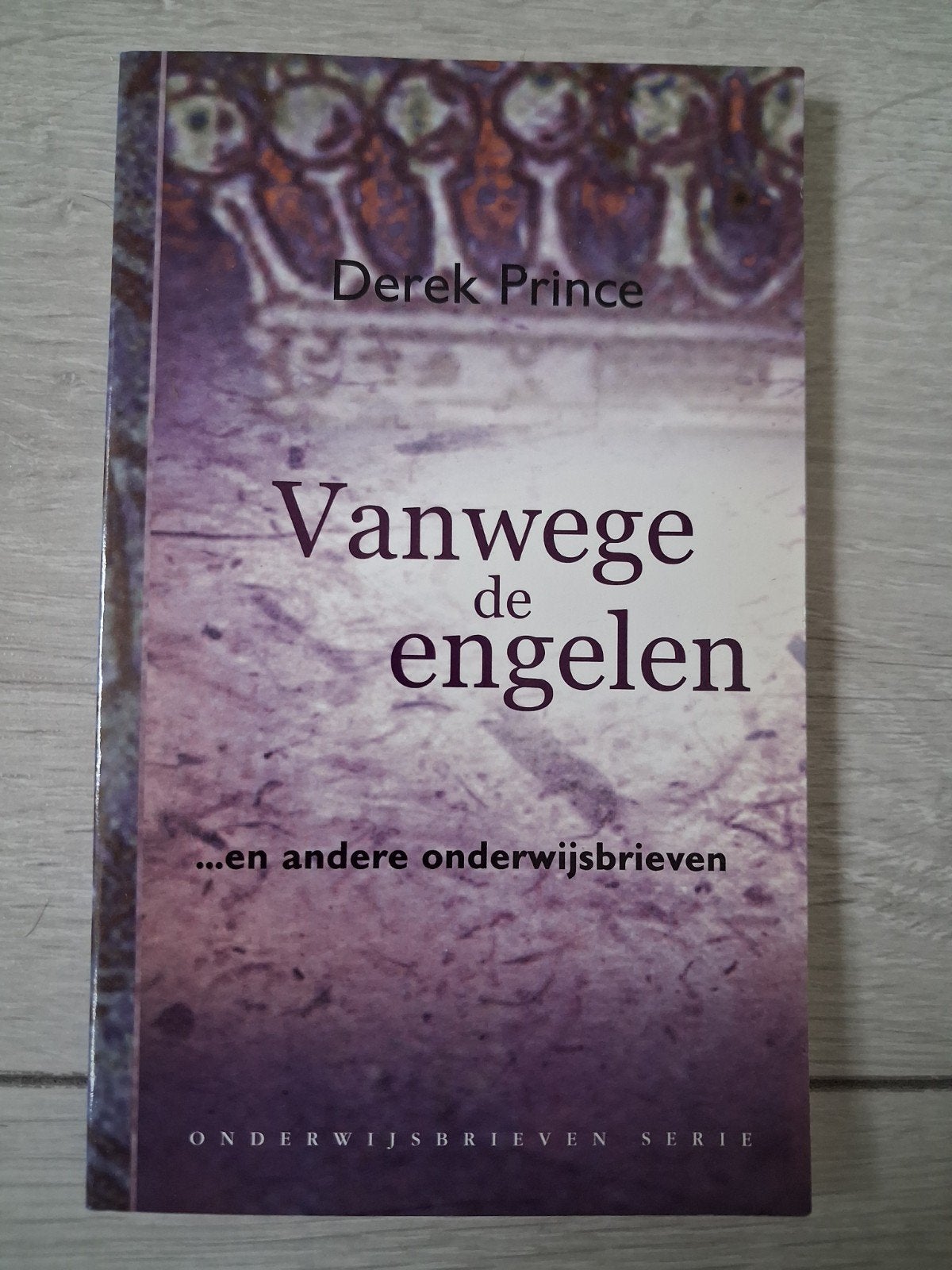 Vanwege de engelen - Derek Prince (Onderwijsbrieven), Ophalen of Verzenden
