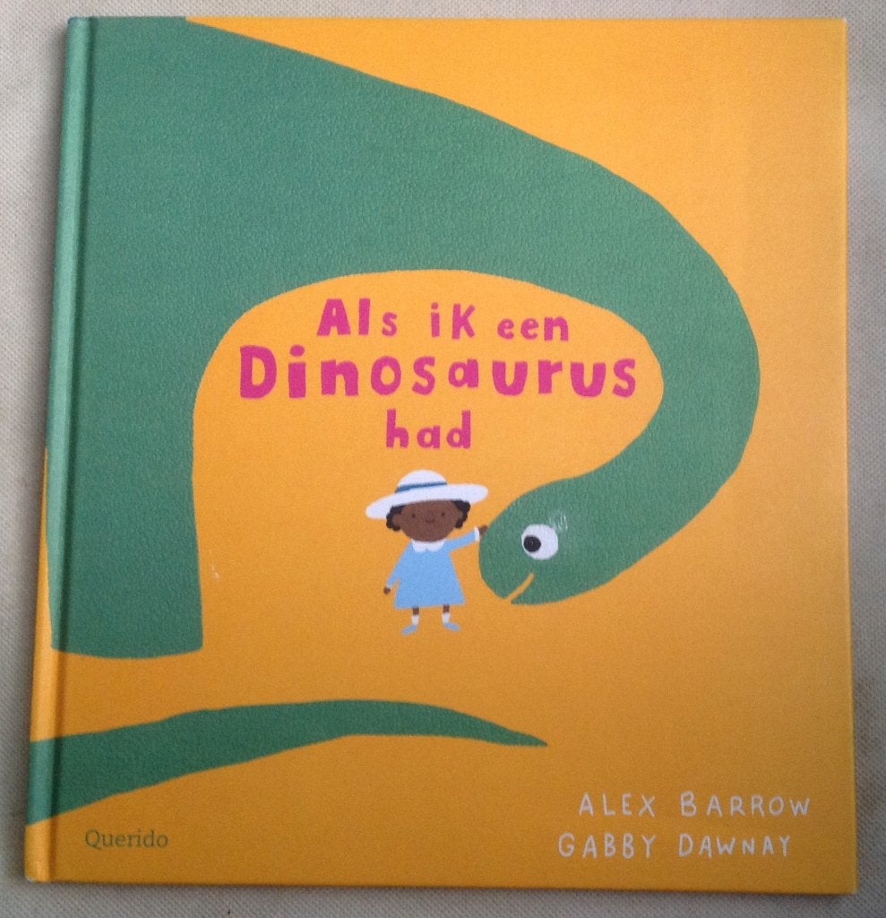 Als ik een dinosaurus had Gabby Dawnay Alex Barrow, Verzenden, Gelezen, Gabby Dawnay & Alex Barrow