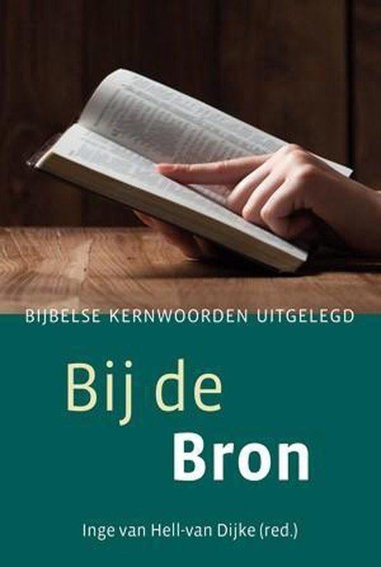 Bij de bron Inge van Hell-van Dijke 9789033128752, Ophalen of Verzenden, Zo goed als nieuw, Inge van Hell-van Dijke, Christendom | Protestants