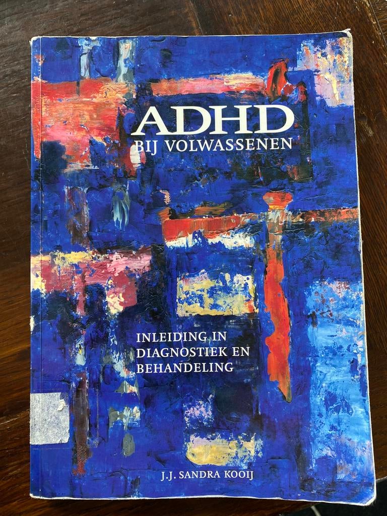 ADHD bij volwassenen.Inl in diagnostiek en behandeling.Kooij, Boeken, Ophalen of Verzenden, Gelezen, Klinische psychologie, Sandra Kooij