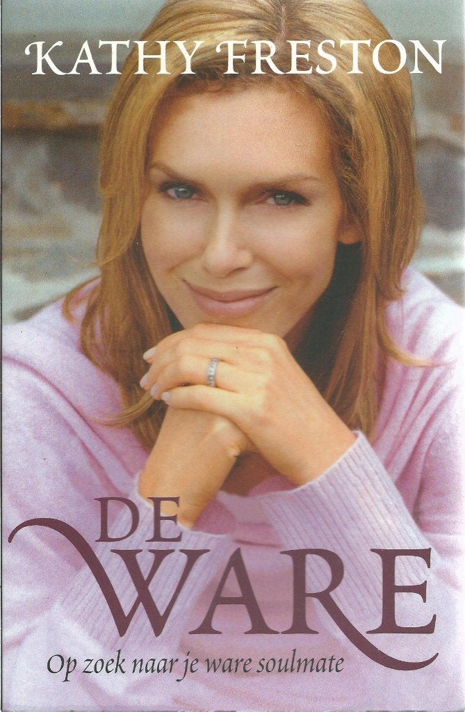 De Ware - Kathy Freston (soulmate), Ophalen of Verzenden, Zo goed als nieuw, Spiritualiteit algemeen, Achtergrond en Informatie
