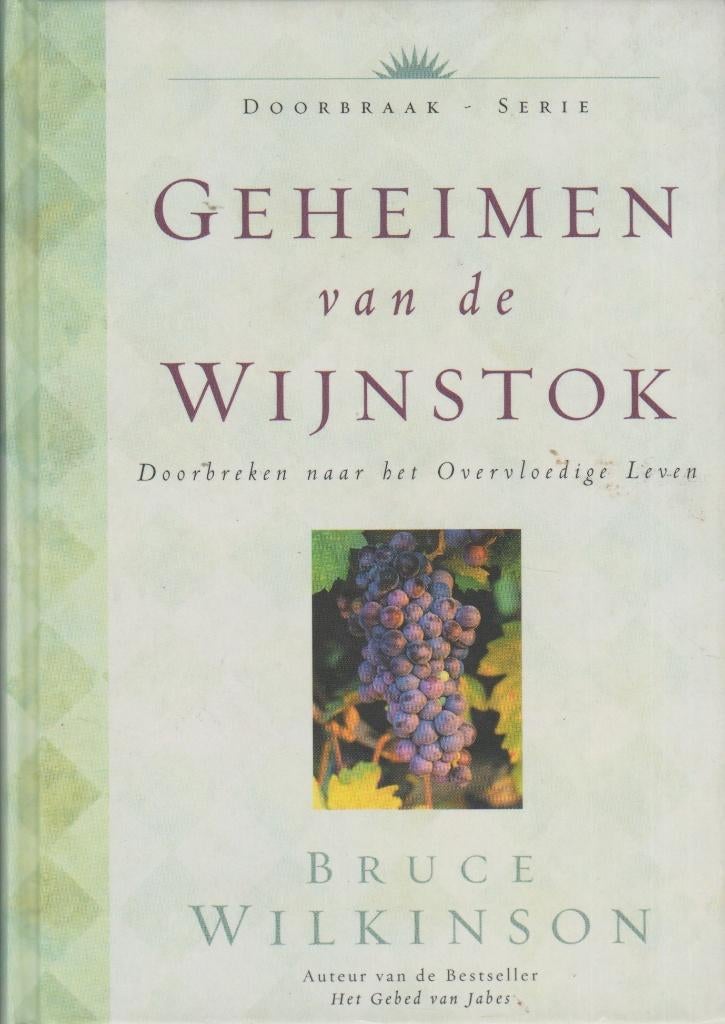BRUCE WILKINSON - GEHEIMEN van de WIJNSTOK, Ophalen of Verzenden, Gelezen