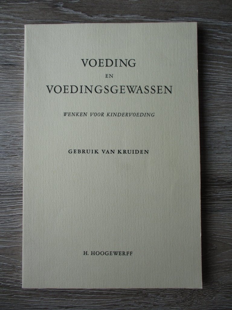 Voeding en voedingsgewassen gebruik van kruiden - H. Hooge, Ophalen of Verzenden, Gelezen, Kruiden en Alternatief