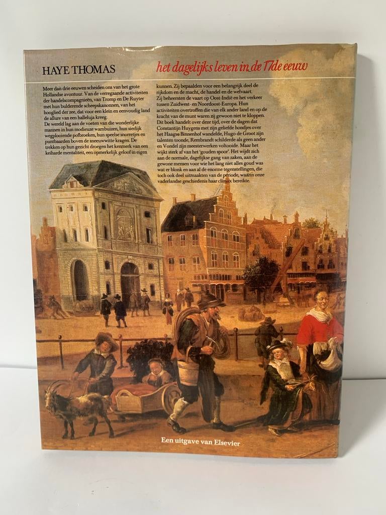 Het Dagelijks Leven in de 17e Eeuw - Haye Thomas, Europa, Ophalen of Verzenden, Zo goed als nieuw, 17e en 18e eeuw