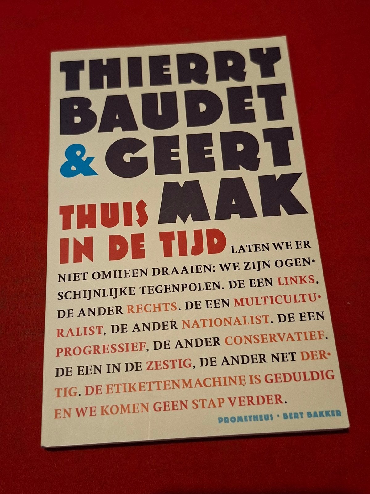 Thuis in de tijd. Thierry Baudet & Geert Mak. 2014 uitgave., Boeken, Ophalen of Verzenden, Zo goed als nieuw, Nederland