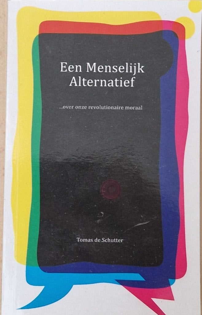 Een menselijk alternatief, Ophalen of Verzenden, Zo goed als nieuw, Thomas de Schutter, Overige wetenschappen
