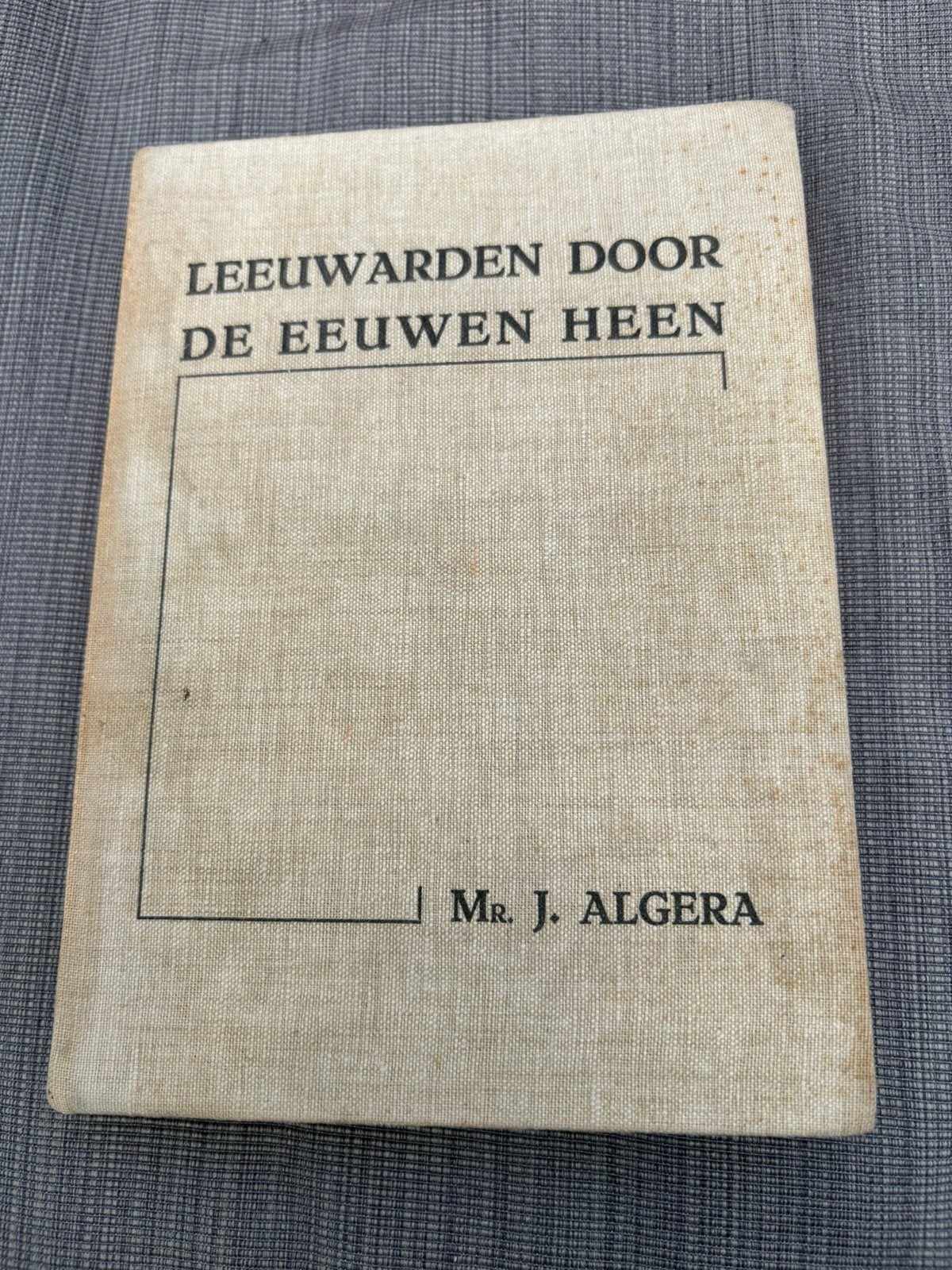 Leeuwarden door de eeuwen heen 1935, Boeken, Ophalen of Verzenden, 14e eeuw of eerder, Gelezen