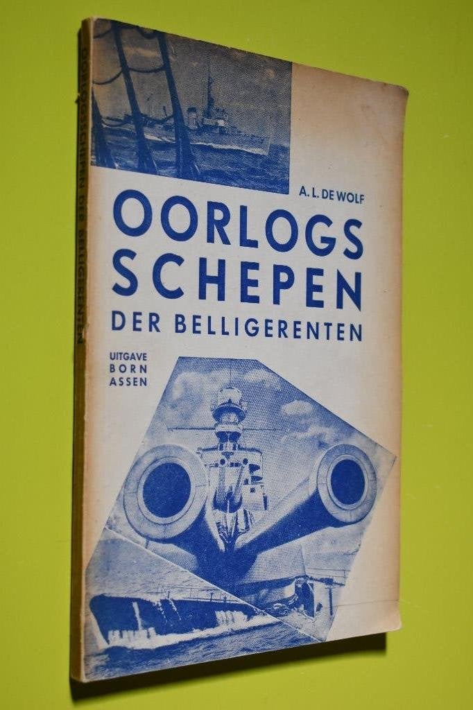 Oorlogsschepen der Belligerenten - 1e druk- 1941, Ophalen of Verzenden, A.L. de Wolf, Luchtmacht, Tweede Wereldoorlog