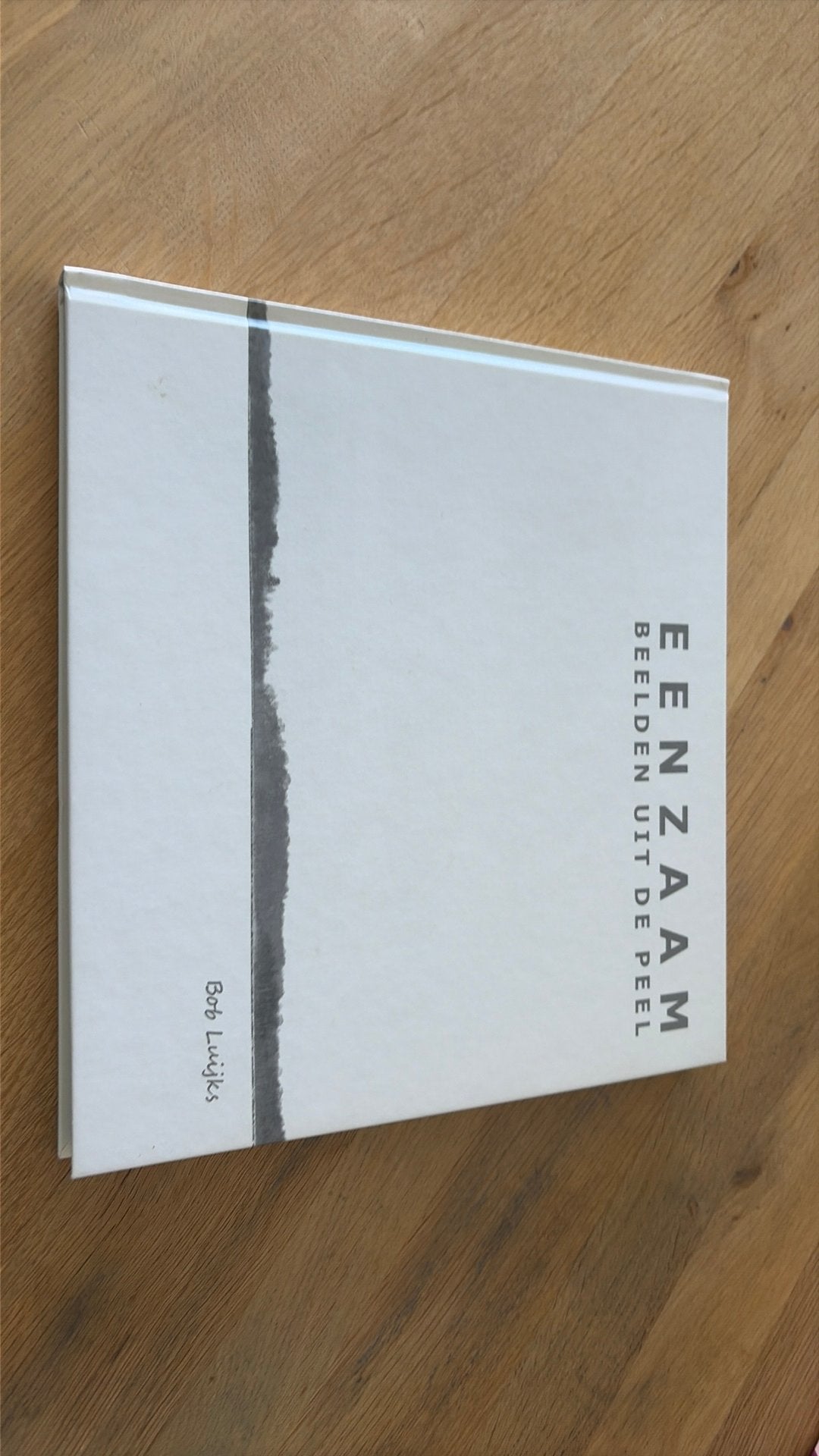 Eenzaam; Beelden uit de Peel - Bob Luijks, Ophalen of Verzenden, Gelezen, Natuur algemeen