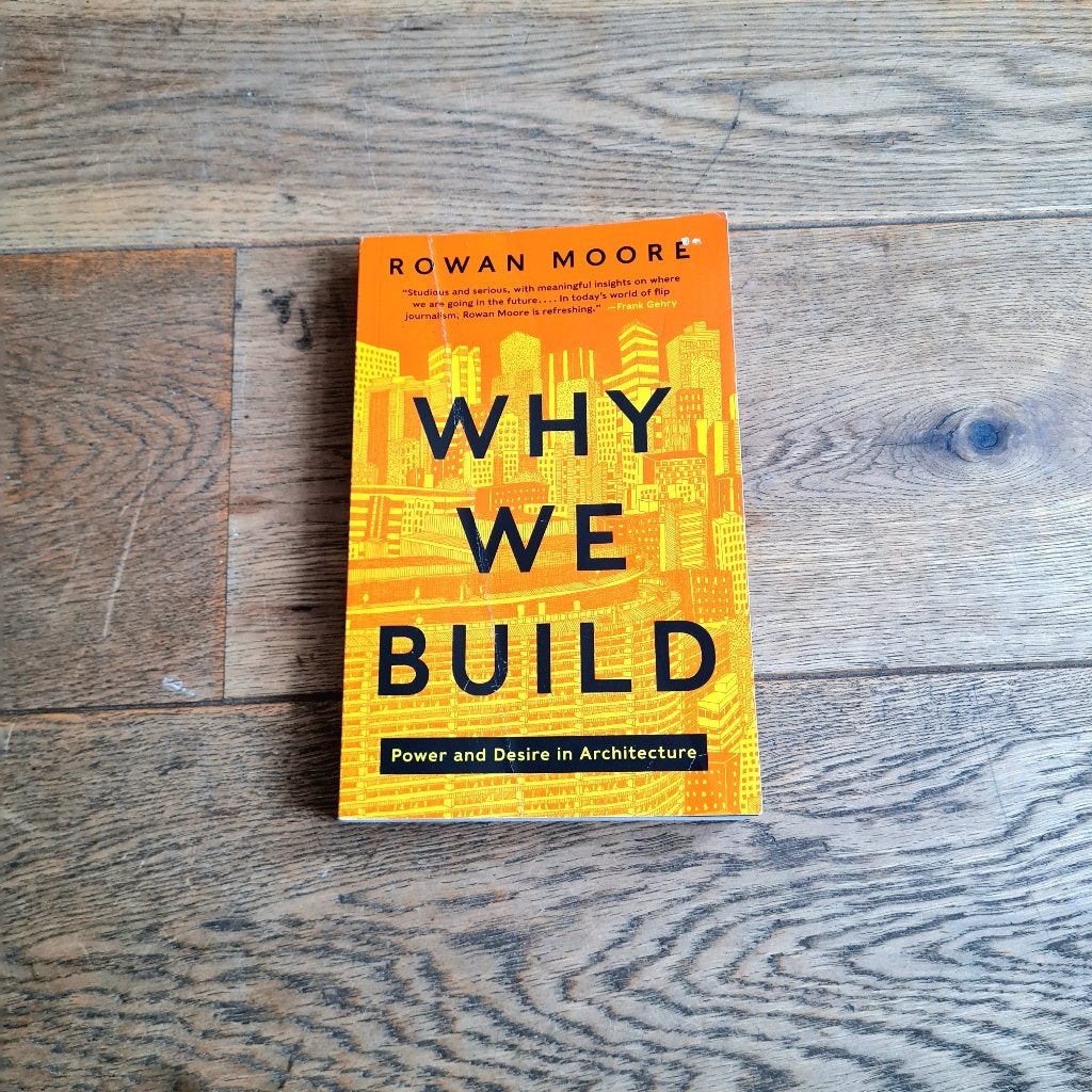 Why We Build: Power and Desire in Architecture, Gelezen, Ophalen of Verzenden, Overige onderwerpen, Rowan Moore