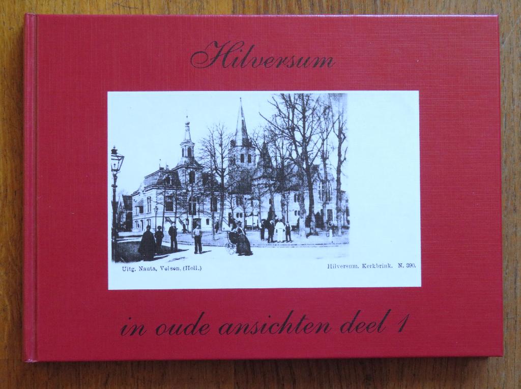 Hilversum in oude ansichten deel 1, Ophalen of Verzenden, Gelezen