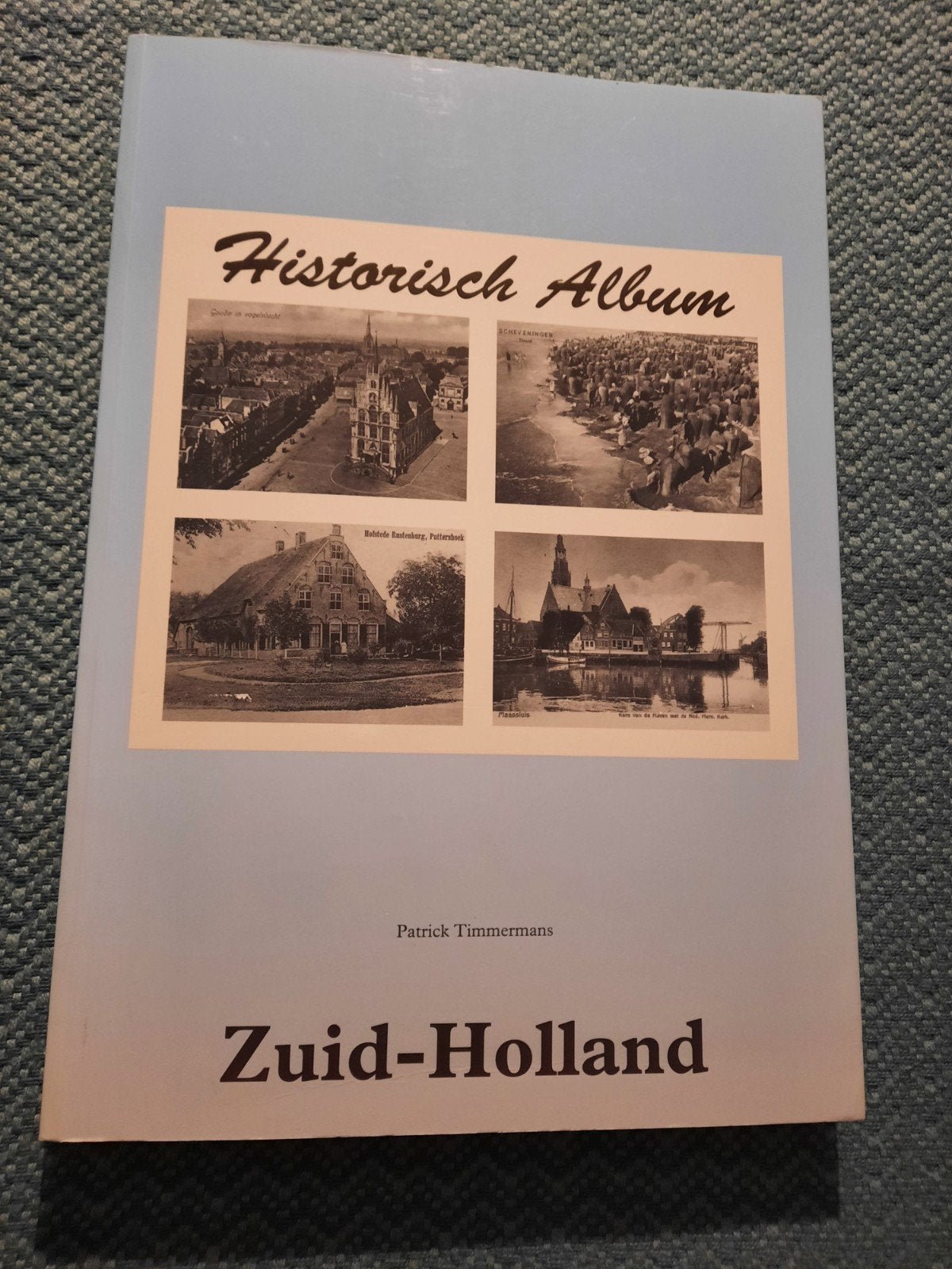 Historisch Album Zuid-Holland - Patrick Timmermans, Ophalen of Verzenden