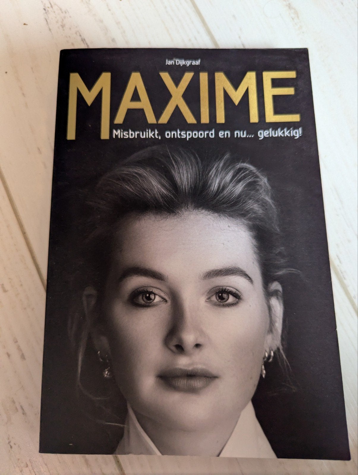 MAXIME: Misbruikt, ontspoord en nu gelukkig, Ophalen of Verzenden, Gelezen, Jan Dijkgraaf, Overige