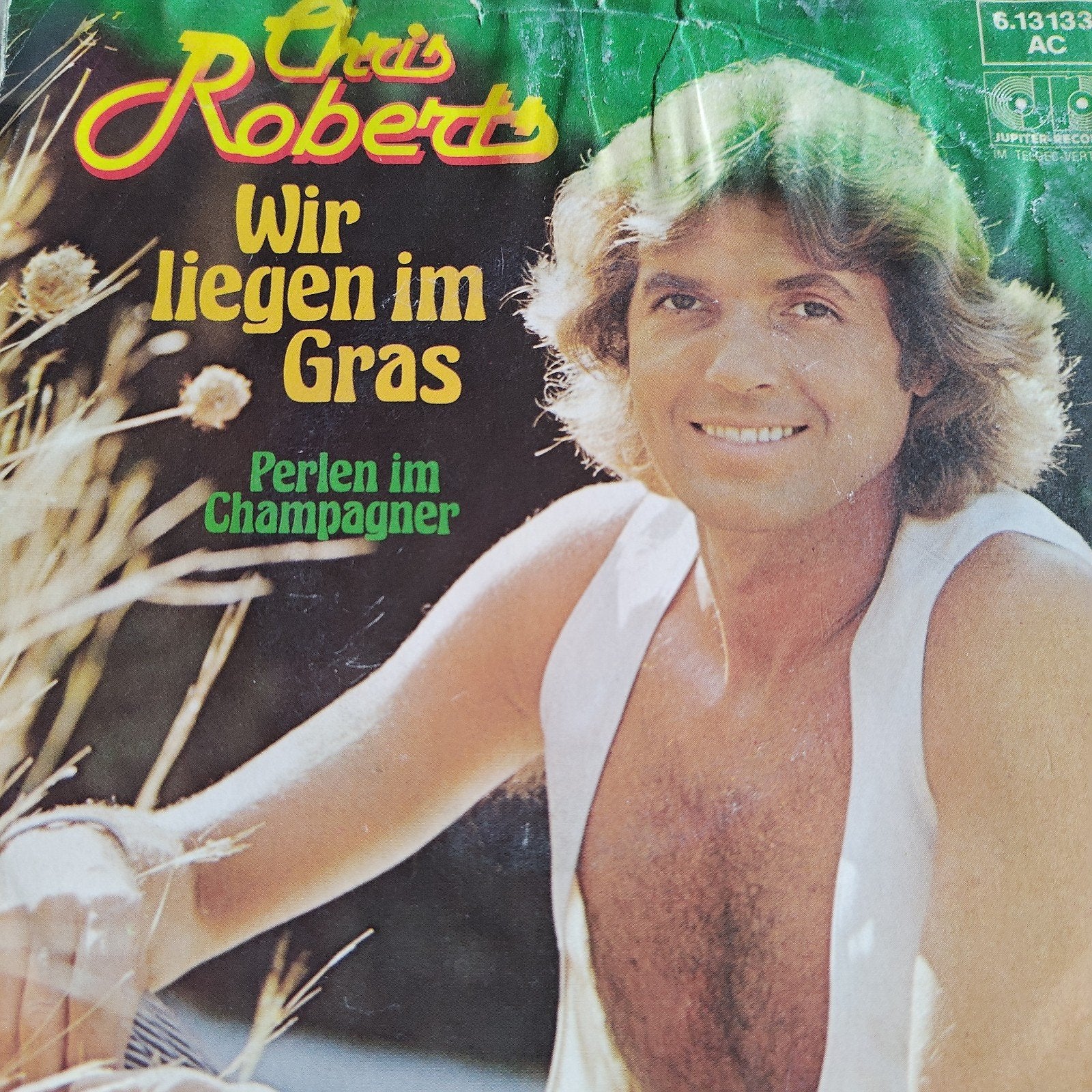 Chris Roberts - Wir liegen im Gras / Perlen im Champagner, Gebruikt, Originele persing, 7 inch, Ophalen of Verzenden