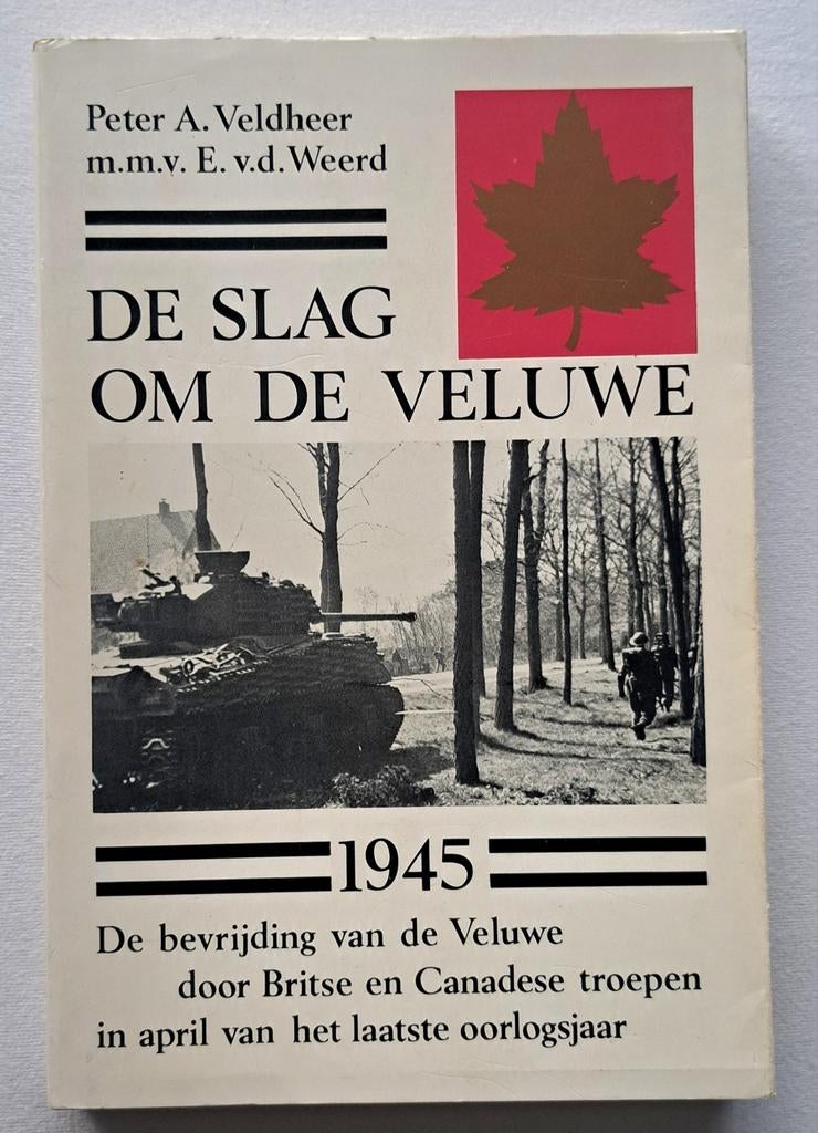 De slag om de Veluwe 1945 Veldheer & vd Weerd, Tweede Wereldoorlog, Nieuw, Ophalen of Verzenden, Peter A. Veldheer & E. v.d. Weerd