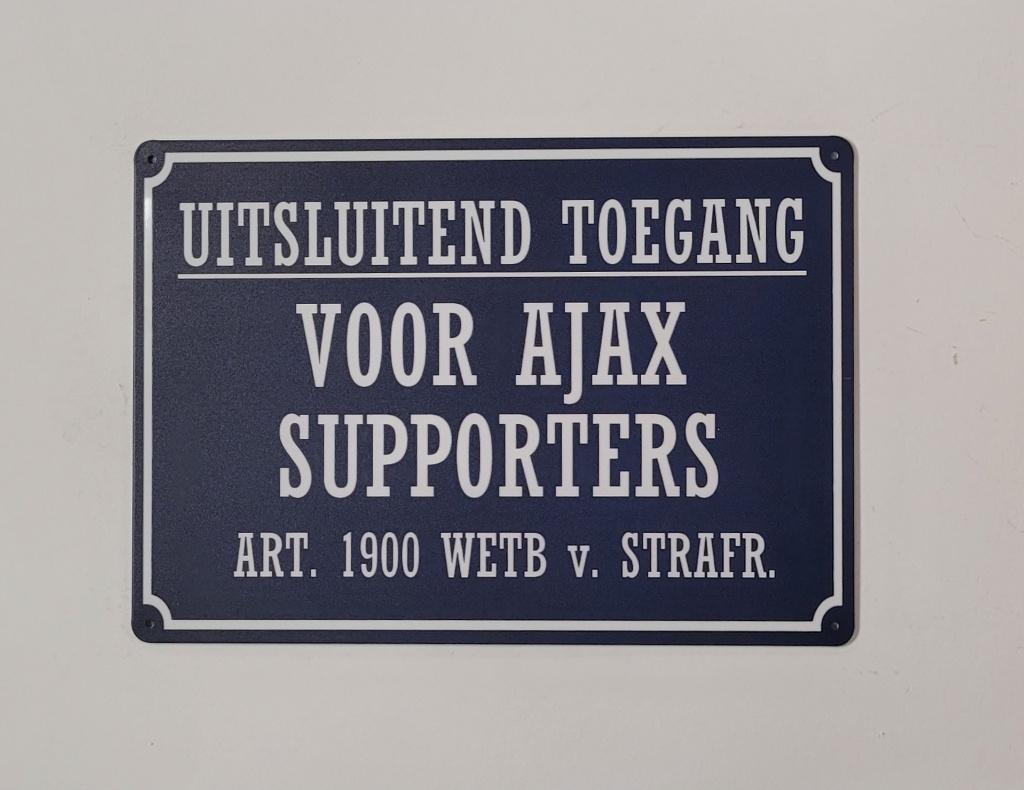 Uitsluitend toegang Ajax Supporters reclamebord van metaal, Info@deconoord.nl, Deco Noord, Nieuw, Ophalen of Verzenden