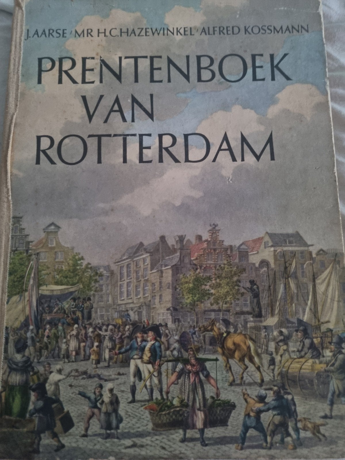 Prentenboek van Rotterdam - J. Aarse, H.C. Hazewinkel, Boeken, Ophalen of Verzenden, Gelezen, J. Aarse, Mr. H.C. Hazewinkel, Alfred Kossmann