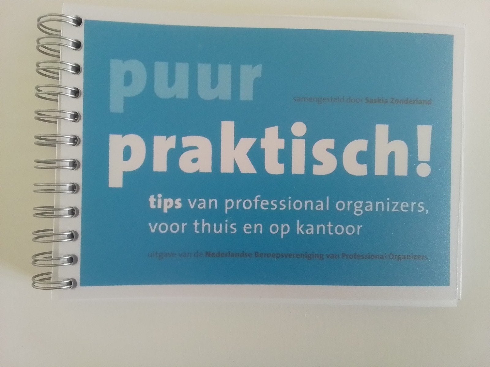 Puur Praktisch! Tips van Professional Organizers, Saskia Zonderland, Ophalen of Verzenden, Zo goed als nieuw, Overige uitgevers