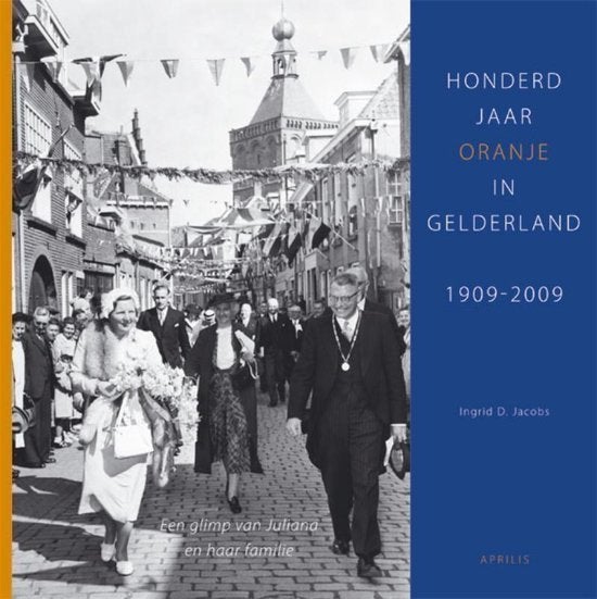 Honderd Jaar Oranje In Gelderland, 1909-2009, Ophalen of Verzenden, Nieuw, Nederland, Tijdschrift of Boek