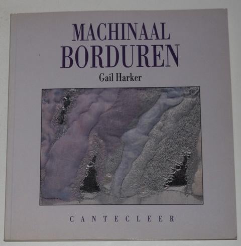 Machinaal Borduren - Gail Harker -  116728, Boeken, Ophalen of Verzenden, Zo goed als nieuw, Borduren en Naaien