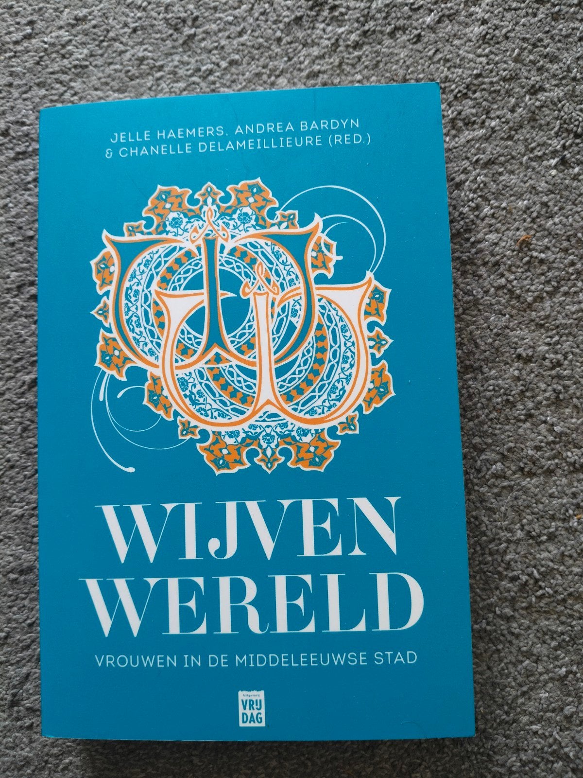 Jelle Haemers - Wijvenwereld, Jelle Haemers; Andrea Bardyn; Chanelle Delameillieure, 14e eeuw of eerder, Europa, Ophalen of Verzenden