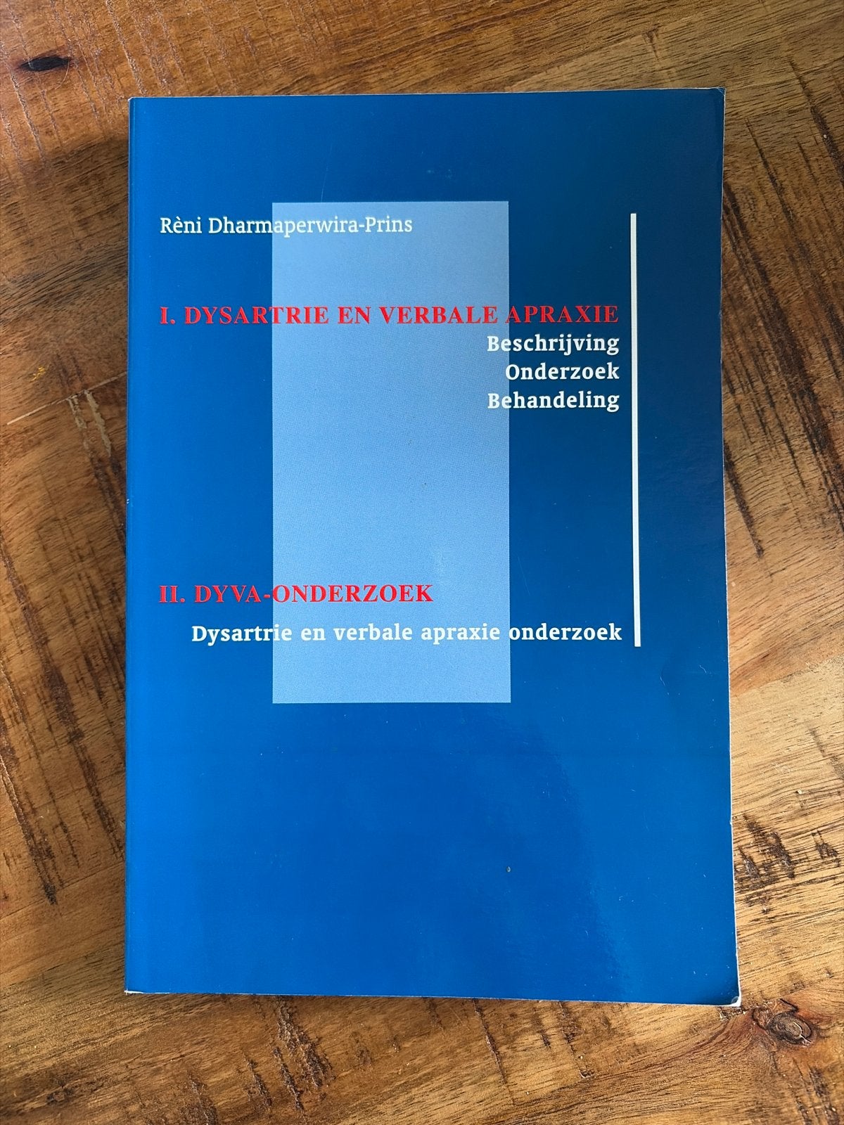 Dysartrie en Verbale Apraxie - Rèni Dharmaperwira-Prins, Ophalen of Verzenden, Gamma, Zo goed als nieuw, HBO