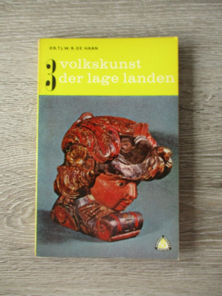 Volkskunst der lage landen 3 - Dr. Tj. W. R. de Haan, Ophalen of Verzenden, Gelezen