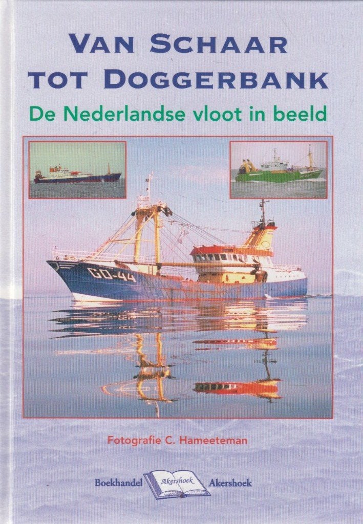 Van Schaar tot Doggersbank : De Nederlandse vloot in beeld, 20e eeuw of later, Ophalen of Verzenden, Zo goed als nieuw, Cornelis J. Hameeteman