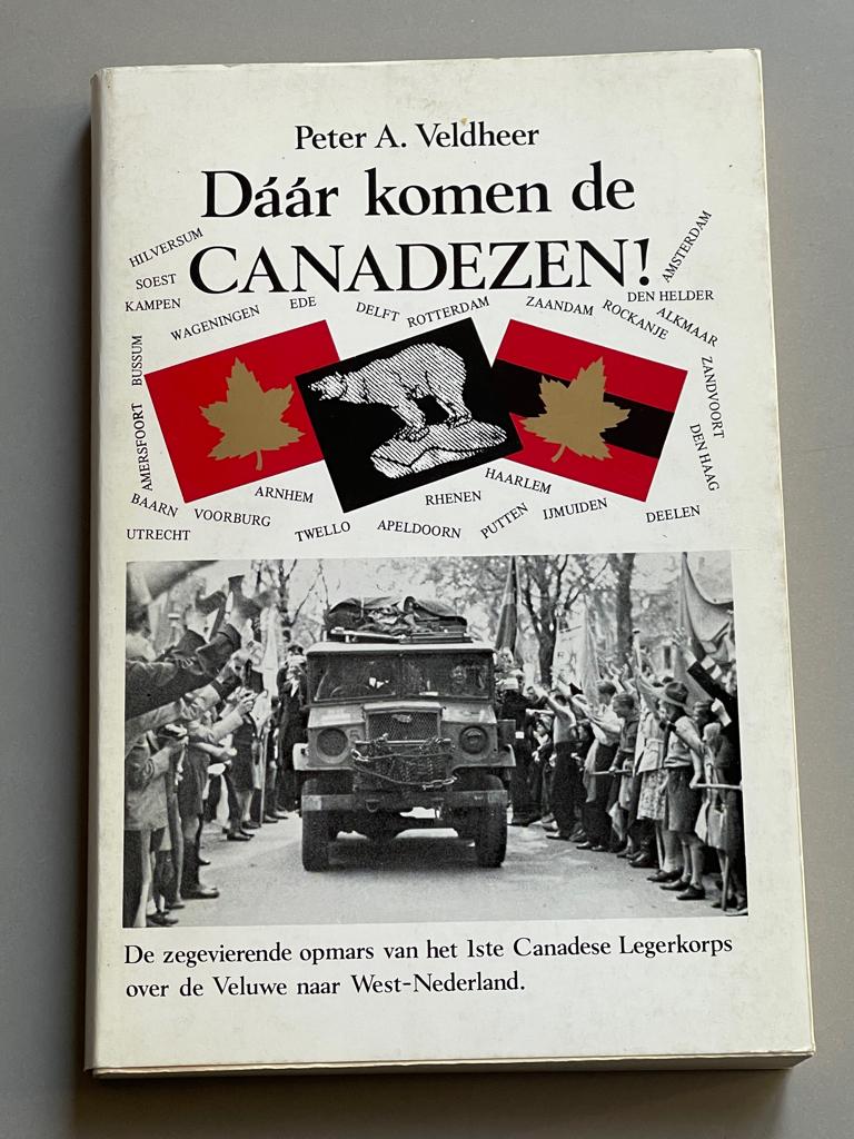 Daar komen de Canadezen (1982) WO II, Ophalen of Verzenden, Landmacht, Nederland, Boek of Tijdschrift