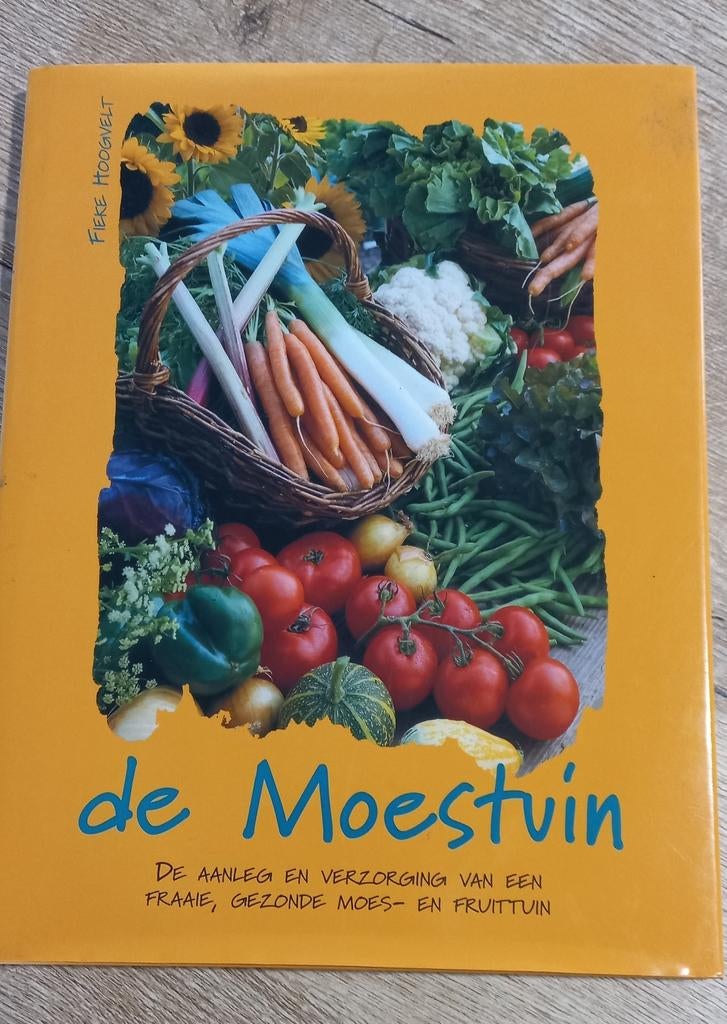 De Moestuin: Aanleg en Verzorging door Fieke Hoogvelt nr 33, Boeken, Ophalen of Verzenden