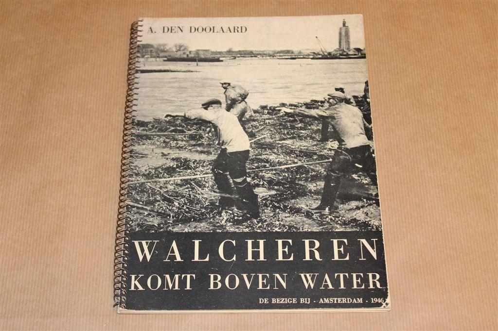 Walcheren Komt Boven Water — A. den Doolaard [1946], Ophalen of Verzenden, Gelezen