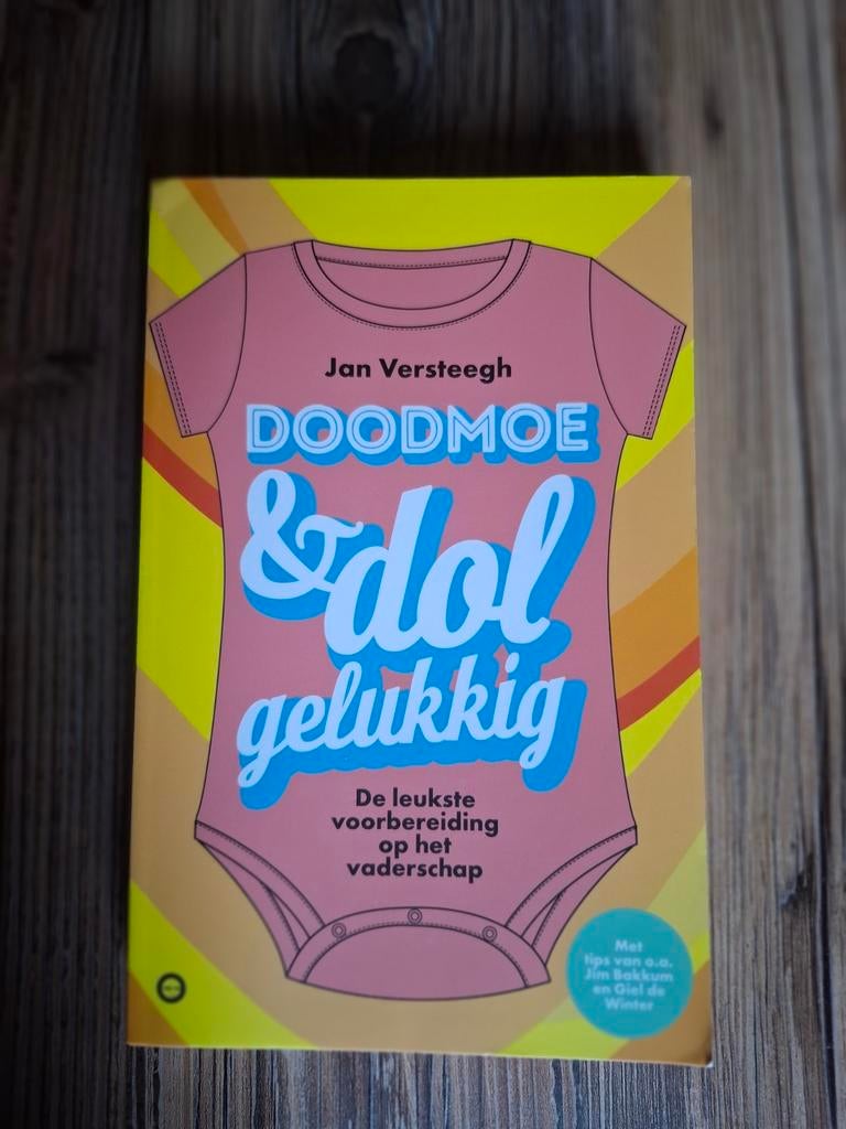 Doodmoe & dolgelukkig - Jan Versteegh - Vaderschap boek, Ophalen of Verzenden, Zo goed als nieuw, Zwangerschap en Bevalling, Jan versteegh