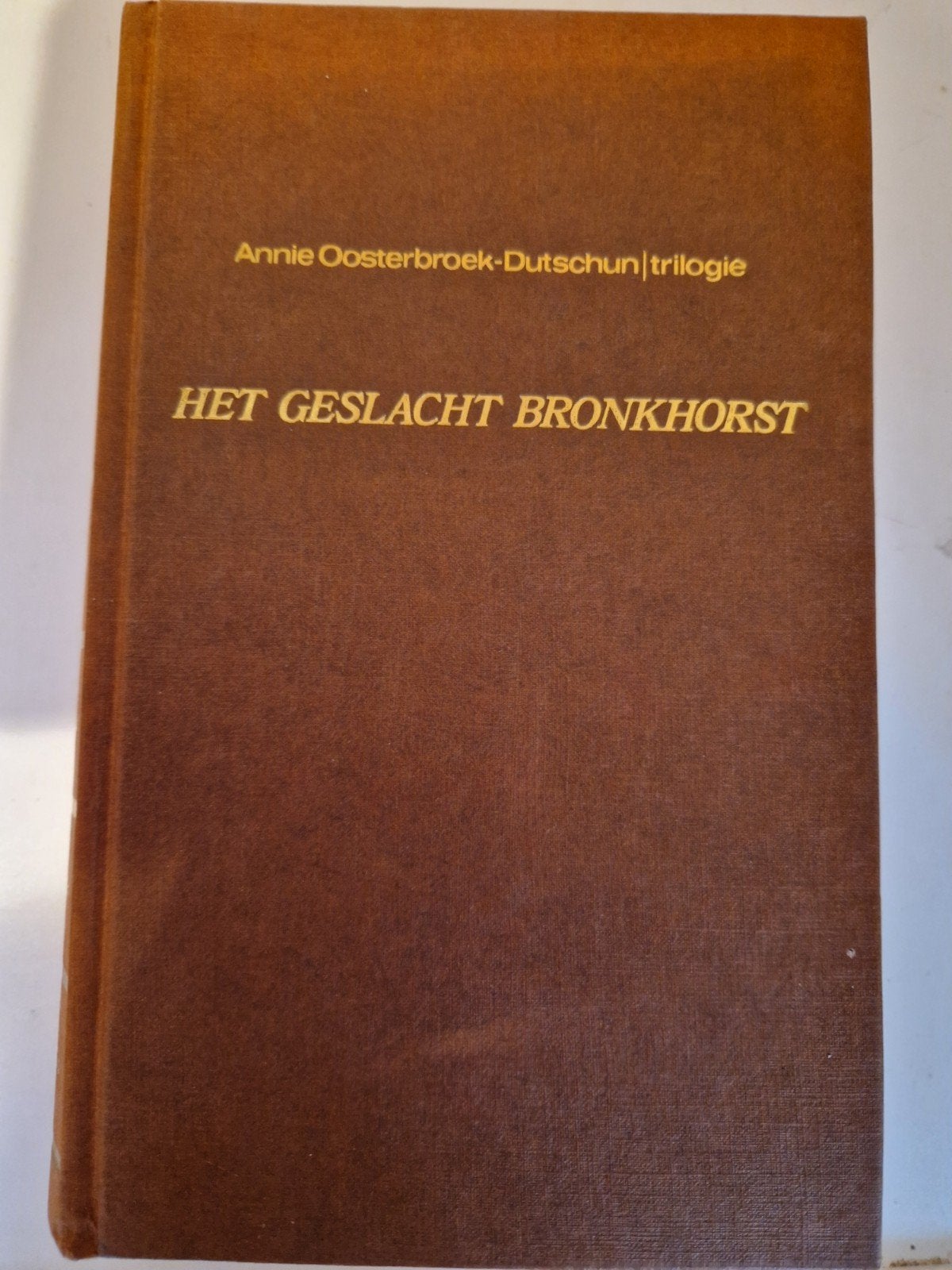 Het Geslacht Bronkhorst - Annie Oosterbroek-Dutschun, Boeken, Ophalen of Verzenden, Gelezen, Annie Oosterbroek-Dutschun