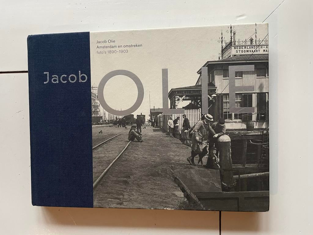 Jacob Olie: Amsterdam en omstreken foto's 1890-1903, Ophalen of Verzenden, Gelezen