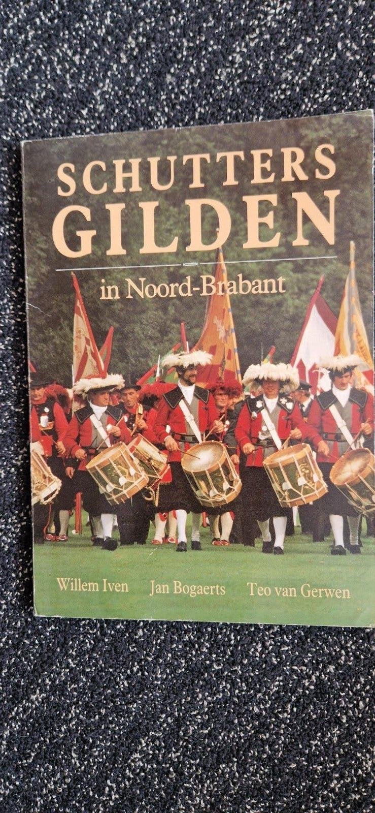 Schuttersgilden in Noord-Brabant - Historisch Boek, 20e eeuw of later, Ophalen of Verzenden, Zo goed als nieuw, Willem Iven, Jan Bogaerts, Teo van Gerwen
