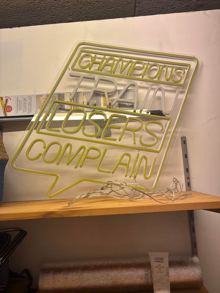 Led Neon Sign: Champions Train, Losers Complain, Ophalen of Verzenden, Zo goed als nieuw