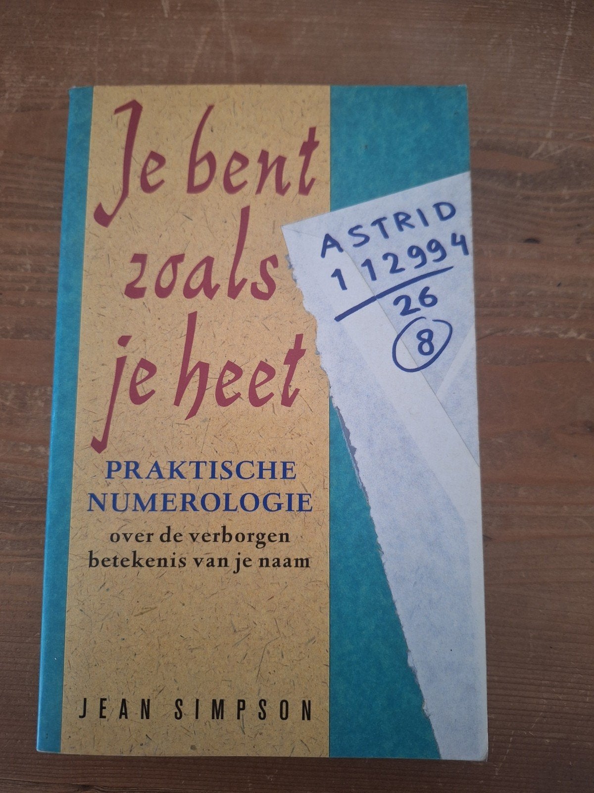 Je bent zoals je heet - Praktische Numerologie, Ophalen of Verzenden
