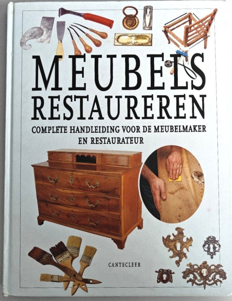 MEUBELS RESTAUREREN. Handleiding Meubelmaker en Restaurateur, Boeken, Ophalen of Verzenden, Gelezen, Houtbewerking