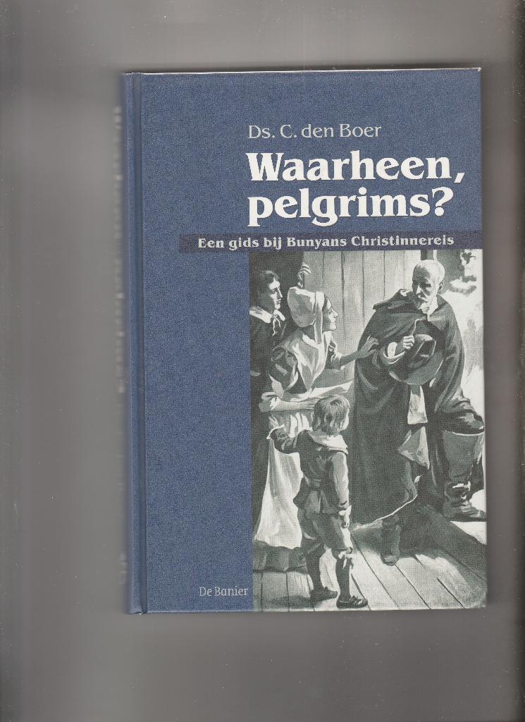Waarheen pelgrims? Gids Bunyan's Christenreis, Boeken, Ophalen of Verzenden, Gelezen